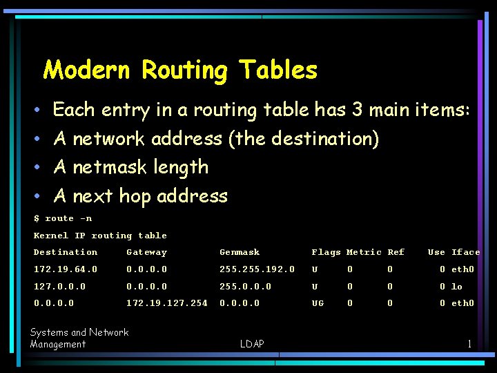 Modern Routing Tables • • Each entry in a routing table has 3 main Modern Routing Tables • • Each entry in a routing table has 3 main