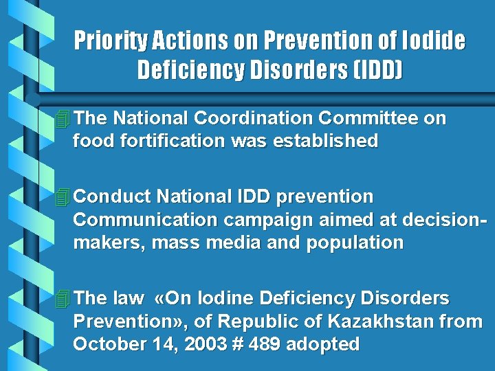 Priority Actions on Prevention of Iodide Deficiency Disorders (IDD) 4 The National Coordination Committee