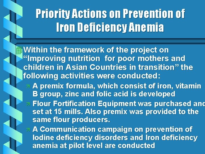 Priority Actions on Prevention of Iron Deficiency Anemia 4 Within the framework of the