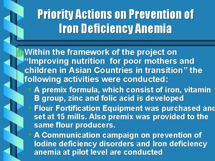 Priority Actions on Prevention of Iron Deficiency Anemia 4 Within the framework of the Priority Actions on Prevention of Iron Deficiency Anemia 4 Within the framework of the