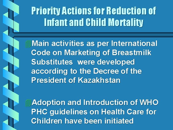 Priority Actions for Reduction of Infant and Child Mortality 4 Main activities as per