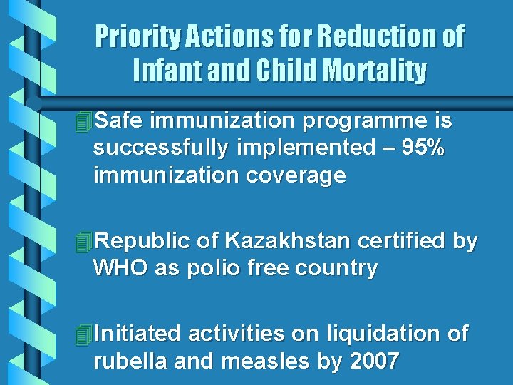 Priority Actions for Reduction of Infant and Child Mortality 4 Safe immunization programme is