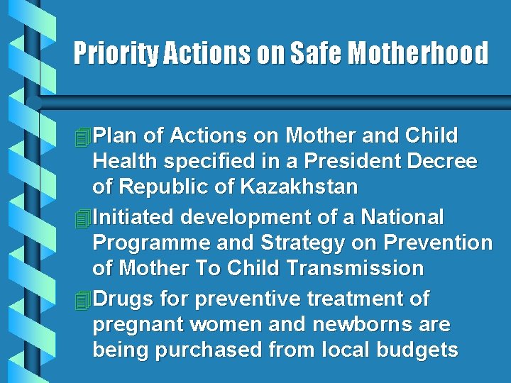 Priority Actions on Safe Motherhood 4 Plan of Actions on Mother and Child Health