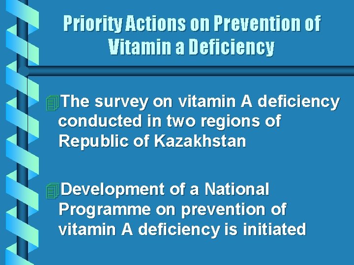 Priority Actions on Prevention of Vitamin a Deficiency 4 The survey on vitamin A