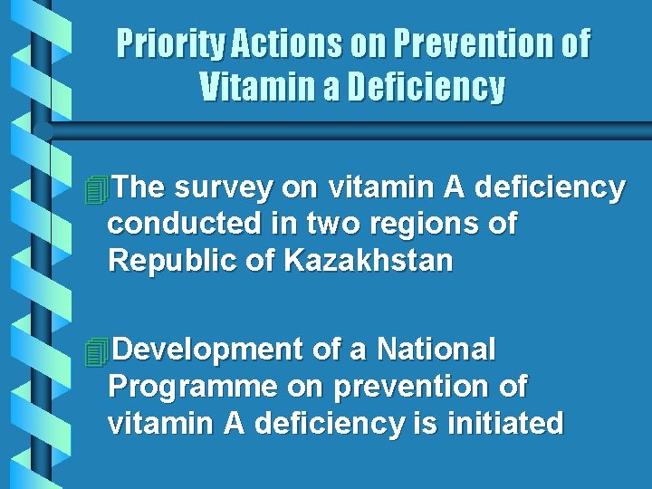 Priority Actions on Prevention of Vitamin a Deficiency 4 The survey on vitamin A Priority Actions on Prevention of Vitamin a Deficiency 4 The survey on vitamin A
