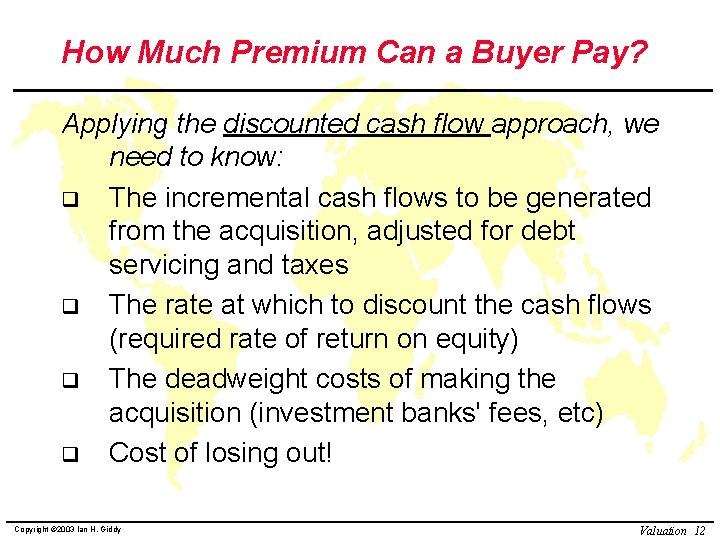 How Much Premium Can a Buyer Pay? Applying the discounted cash flow approach, we How Much Premium Can a Buyer Pay? Applying the discounted cash flow approach, we