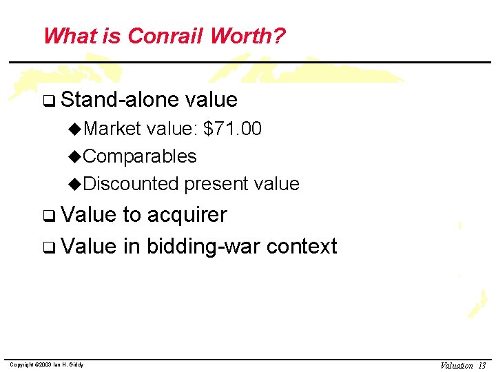What is Conrail Worth? q Stand-alone value u. Market value: $71. 00 u. Comparables What is Conrail Worth? q Stand-alone value u. Market value: $71. 00 u. Comparables