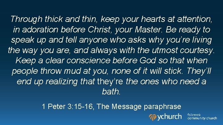 Through thick and thin, keep your hearts at attention, in adoration before Christ, your Through thick and thin, keep your hearts at attention, in adoration before Christ, your