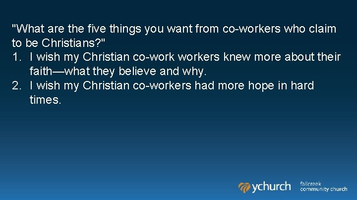 "What are the five things you want from co-workers who claim to be Christians?