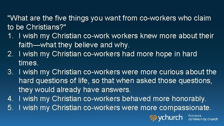 "What are the five things you want from co-workers who claim to be Christians? "What are the five things you want from co-workers who claim to be Christians?