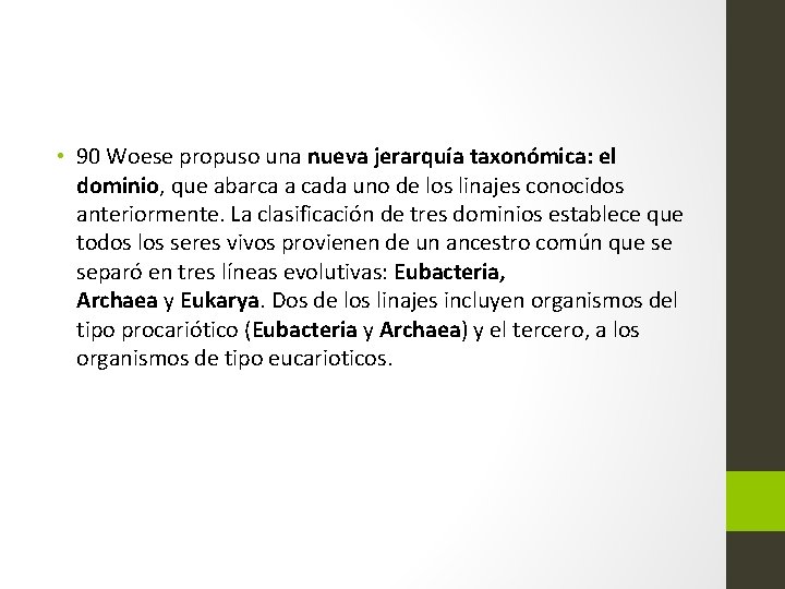  • 90 Woese propuso una nueva jerarquía taxonómica: el dominio, que abarca a