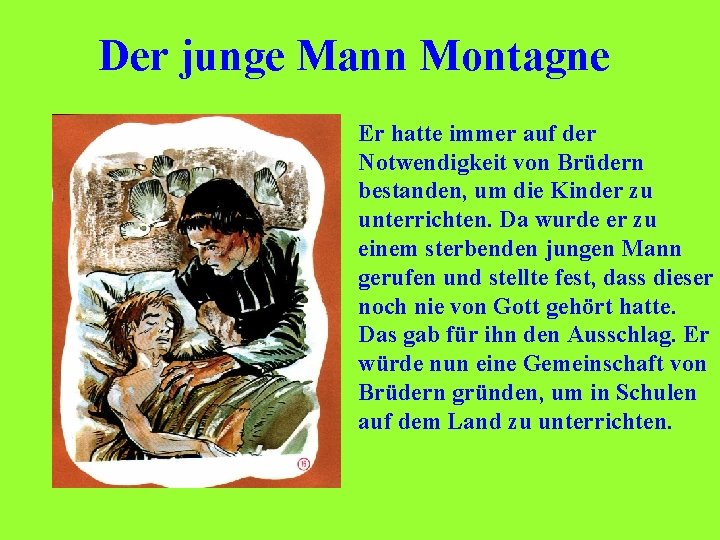 Der junge Mann Montagne • Er hatte immer auf der Notwendigkeit von Brüdern bestanden,