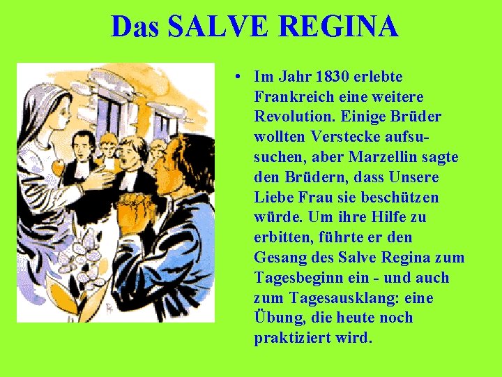 Das SALVE REGINA • Im Jahr 1830 erlebte Frankreich eine weitere Revolution. Einige Brüder