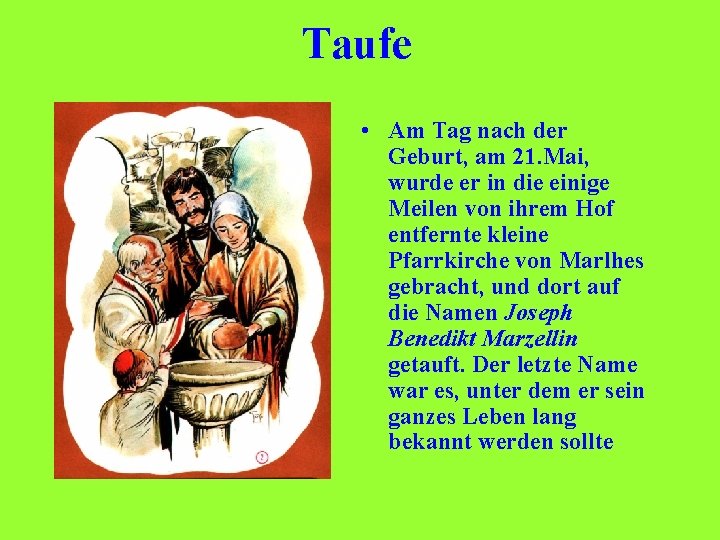 Taufe • Am Tag nach der Geburt, am 21. Mai, wurde er in die