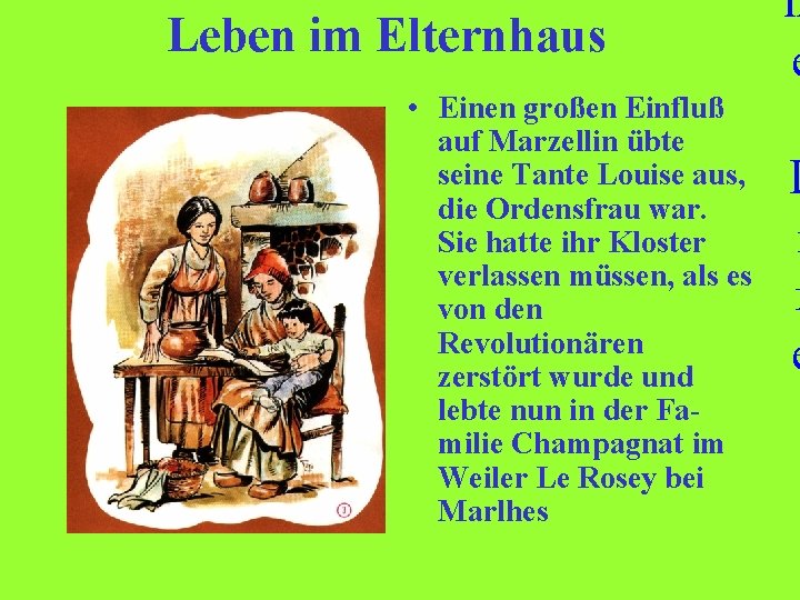 Leben im Elternhaus • Einen großen Einfluß auf Marzellin übte seine Tante Louise aus,