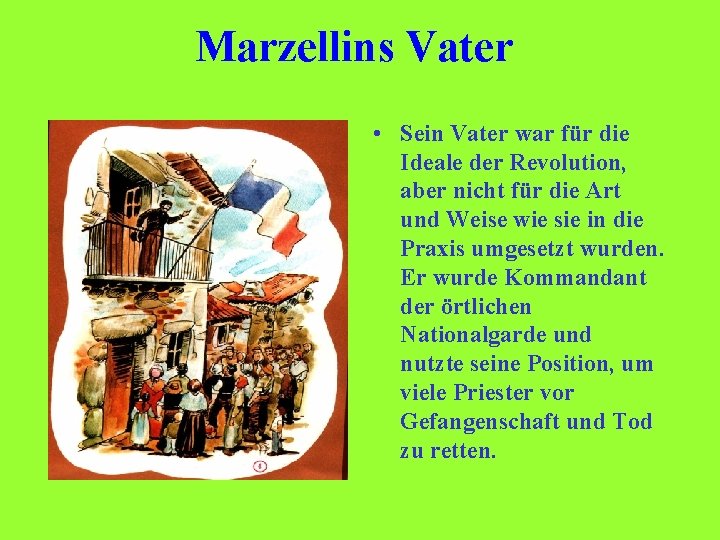 Marzellins Vater • Sein Vater war für die Ideale der Revolution, aber nicht für