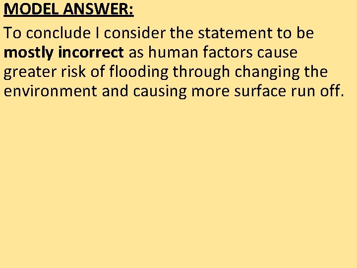 MODEL ANSWER: DEMONSTRATE To conclude I consider the statement to be ‘River flooding is MODEL ANSWER: DEMONSTRATE To conclude I consider the statement to be ‘River flooding is