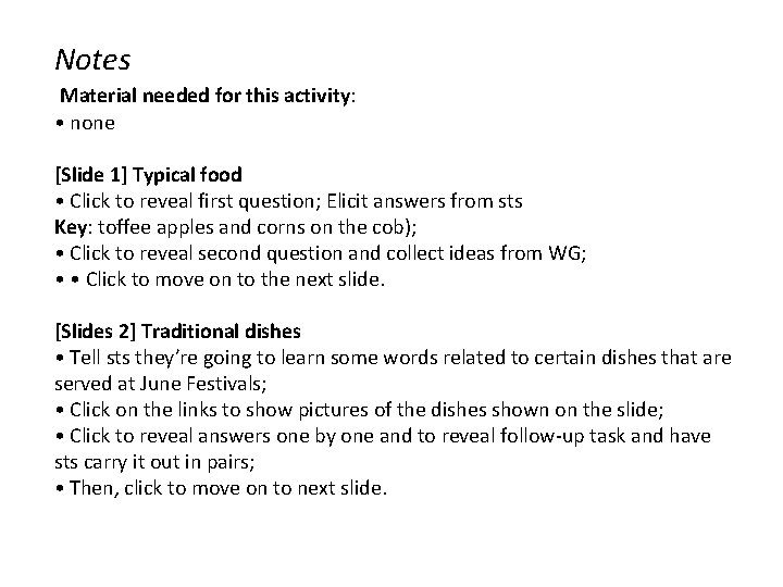 Notes Material needed for this activity: • none [Slide 1] Typical food • Click
