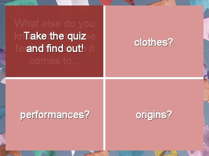 What else do you know about these Take the quiz festivities and findwhen out! What else do you know about these Take the quiz festivities and findwhen out!