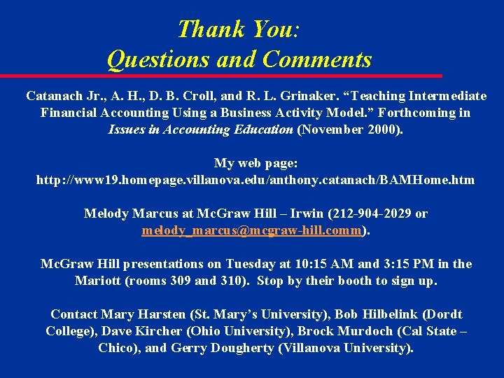 Thank You: Questions and Comments Catanach Jr. , A. H. , D. B. Croll, Thank You: Questions and Comments Catanach Jr. , A. H. , D. B. Croll,