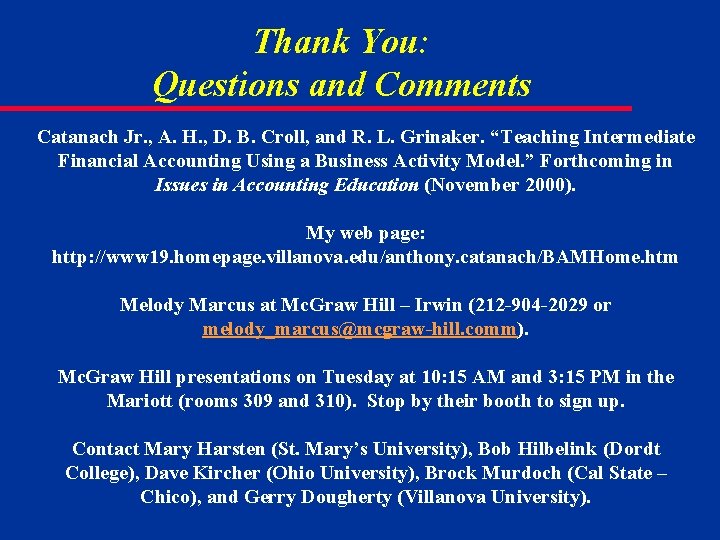 Thank You: Questions and Comments Catanach Jr. , A. H. , D. B. Croll,