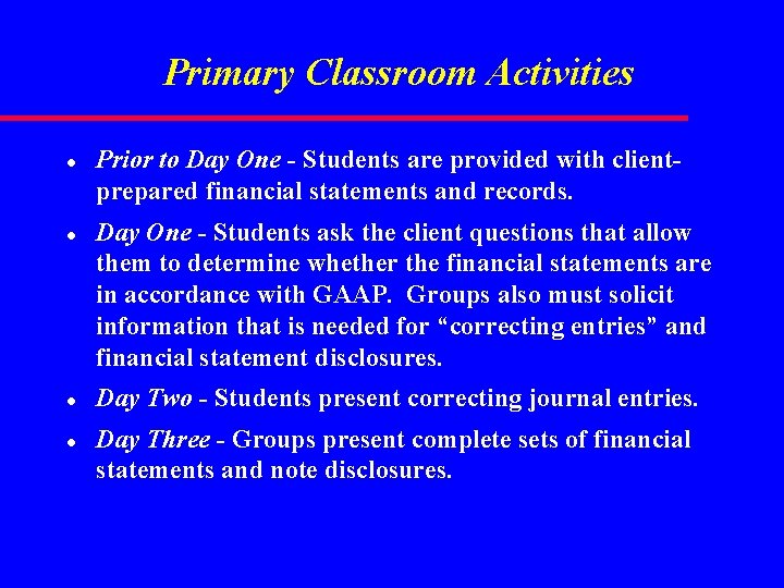 Primary Classroom Activities l l Prior to Day One - Students are provided with