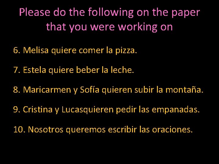 Please do the following on the paper that you were working on 6. Melisa