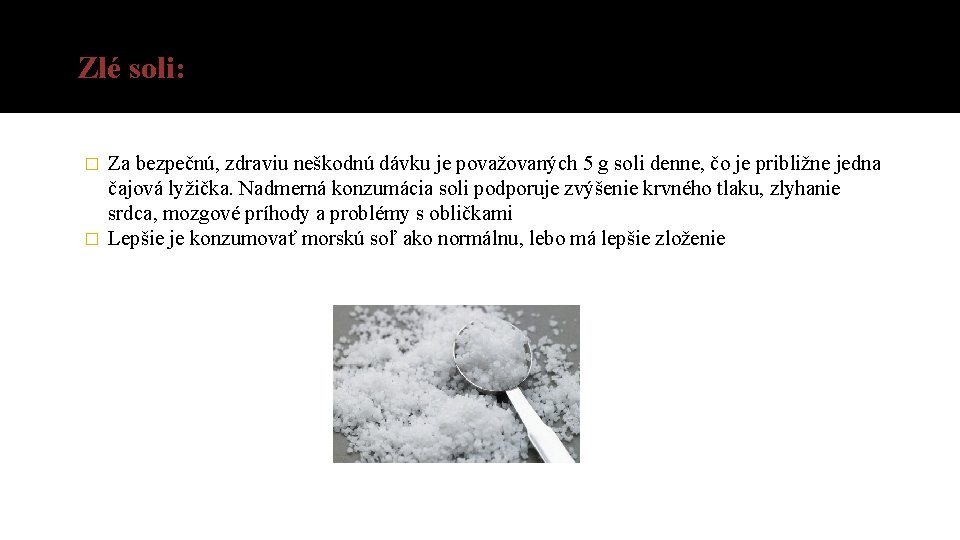 Zlé soli: Za bezpečnú, zdraviu neškodnú dávku je považovaných 5 g soli denne, čo