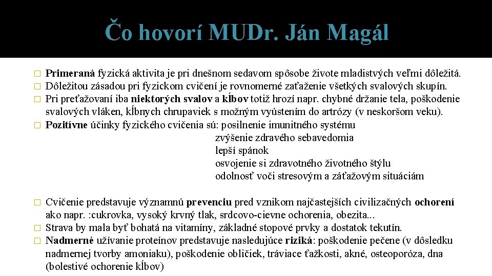 Čo hovorí MUDr. Ján Magál � � � � Primeraná fyzická aktivita je pri Čo hovorí MUDr. Ján Magál � � � � Primeraná fyzická aktivita je pri