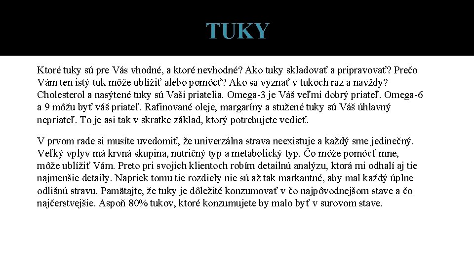 TUKY Ktoré tuky sú pre Vás vhodné, a ktoré nevhodné? Ako tuky skladovať a TUKY Ktoré tuky sú pre Vás vhodné, a ktoré nevhodné? Ako tuky skladovať a