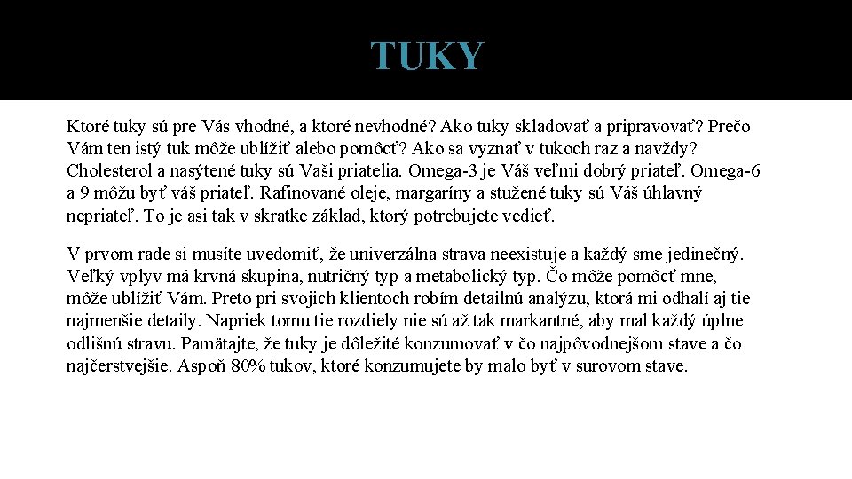 TUKY Ktoré tuky sú pre Vás vhodné, a ktoré nevhodné? Ako tuky skladovať a