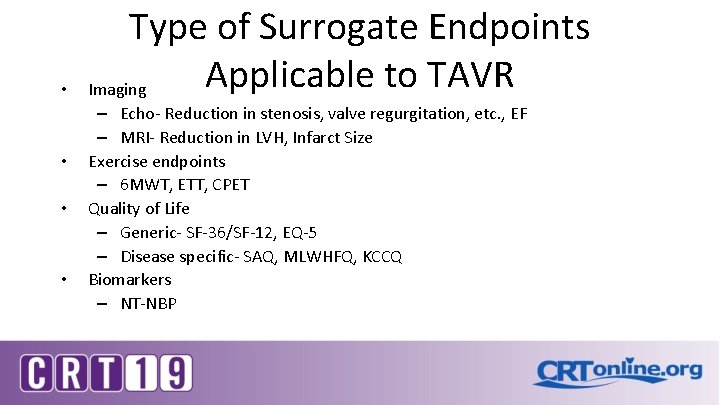 • • Type of Surrogate Endpoints Applicable to TAVR Imaging – Echo- Reduction • • Type of Surrogate Endpoints Applicable to TAVR Imaging – Echo- Reduction
