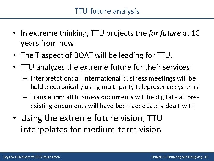 TTU future analysis • In extreme thinking, TTU projects the far future at 10