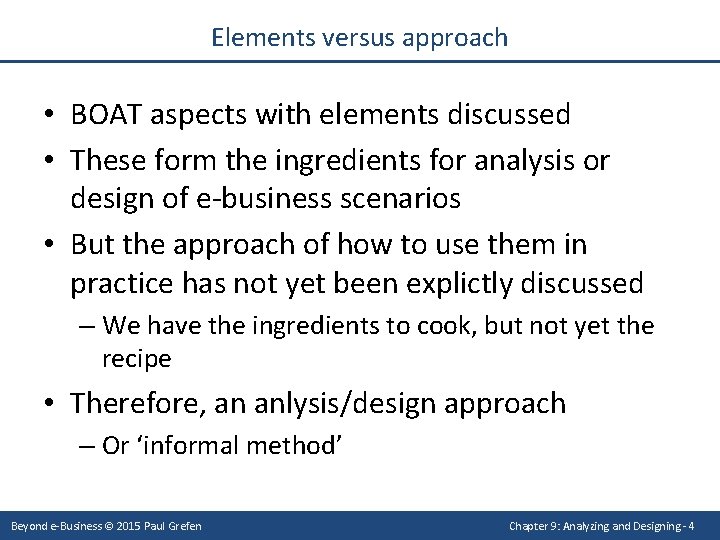 Elements versus approach • BOAT aspects with elements discussed • These form the ingredients