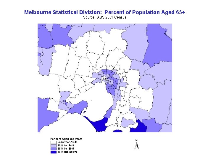 Melbourne Statistical Division: Percent of Population Aged 65+ Source: ABS 2001 Census Melbourne Statistical Division: Percent of Population Aged 65+ Source: ABS 2001 Census