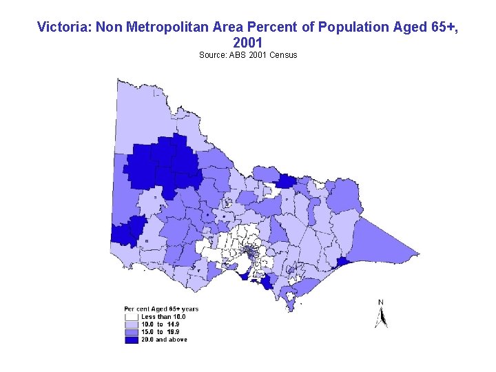 Victoria: Non Metropolitan Area Percent of Population Aged 65+, 2001 Source: ABS 2001 Census Victoria: Non Metropolitan Area Percent of Population Aged 65+, 2001 Source: ABS 2001 Census