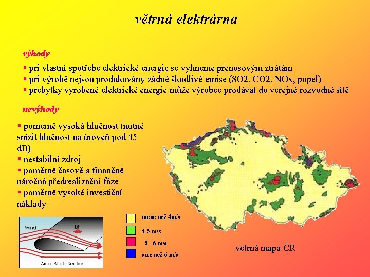 větrná elektrárna výhody § při vlastní spotřebě elektrické energie se vyhneme přenosovým ztrátám §