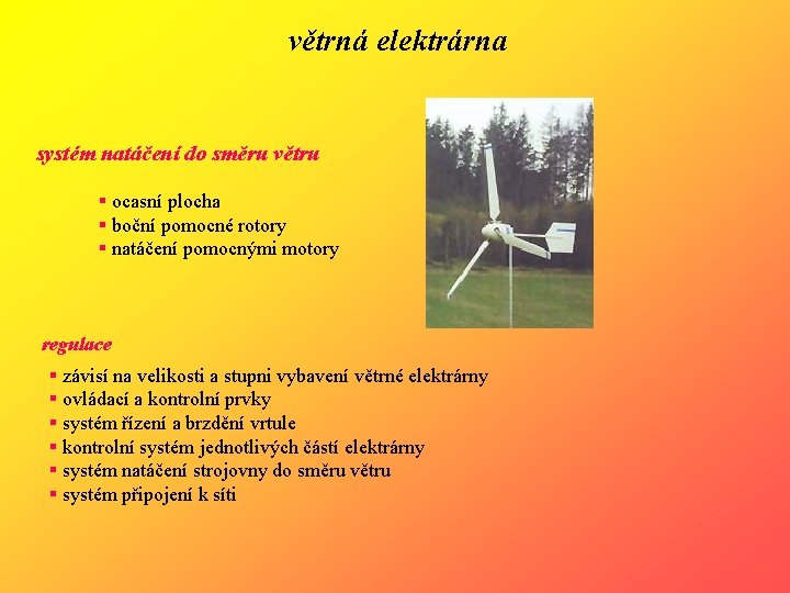 větrná elektrárna systém natáčení do směru větru § ocasní plocha § boční pomocné rotory