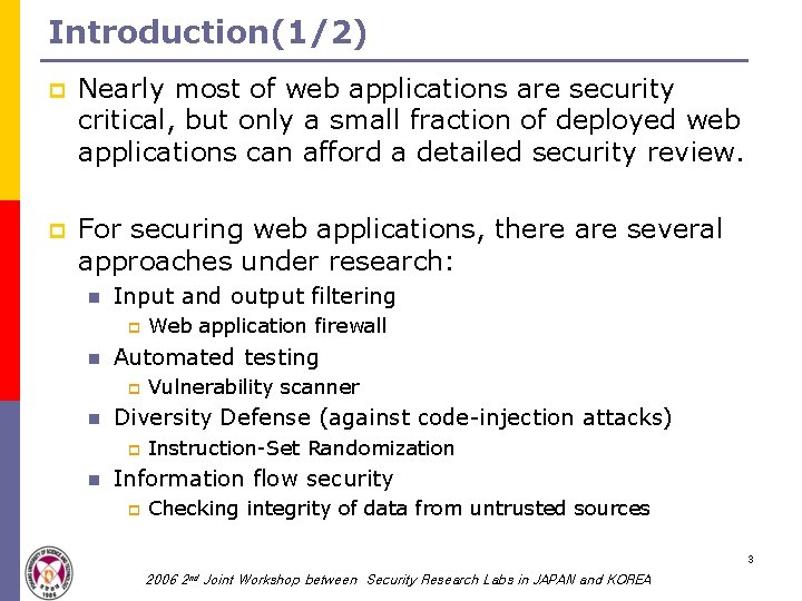 Introduction(1/2) p Nearly most of web applications are security critical, but only a small Introduction(1/2) p Nearly most of web applications are security critical, but only a small