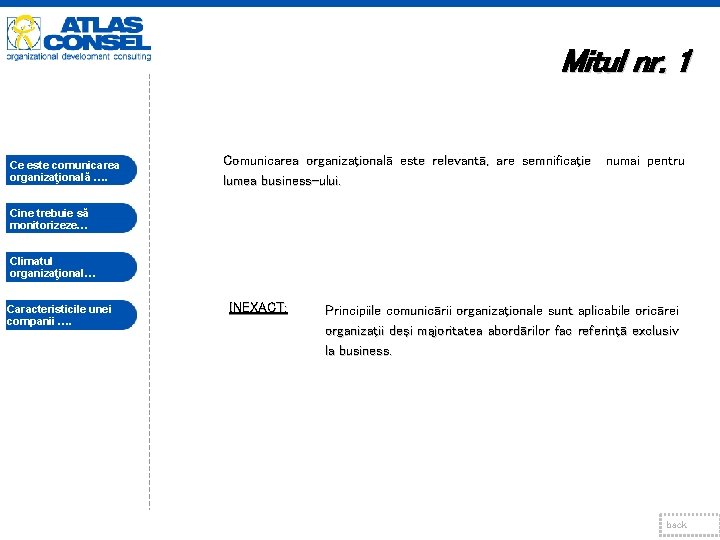 Mitul nr. 1 Ce este comunicarea organizaţională …. Comunicarea organizaţională este relevantă, are semnificaţie