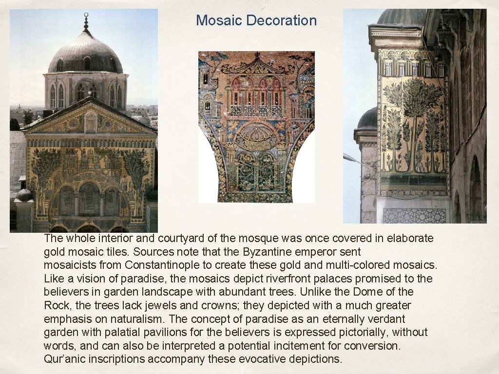 Mosaic Decoration The whole interior and courtyard of the mosque was once covered in