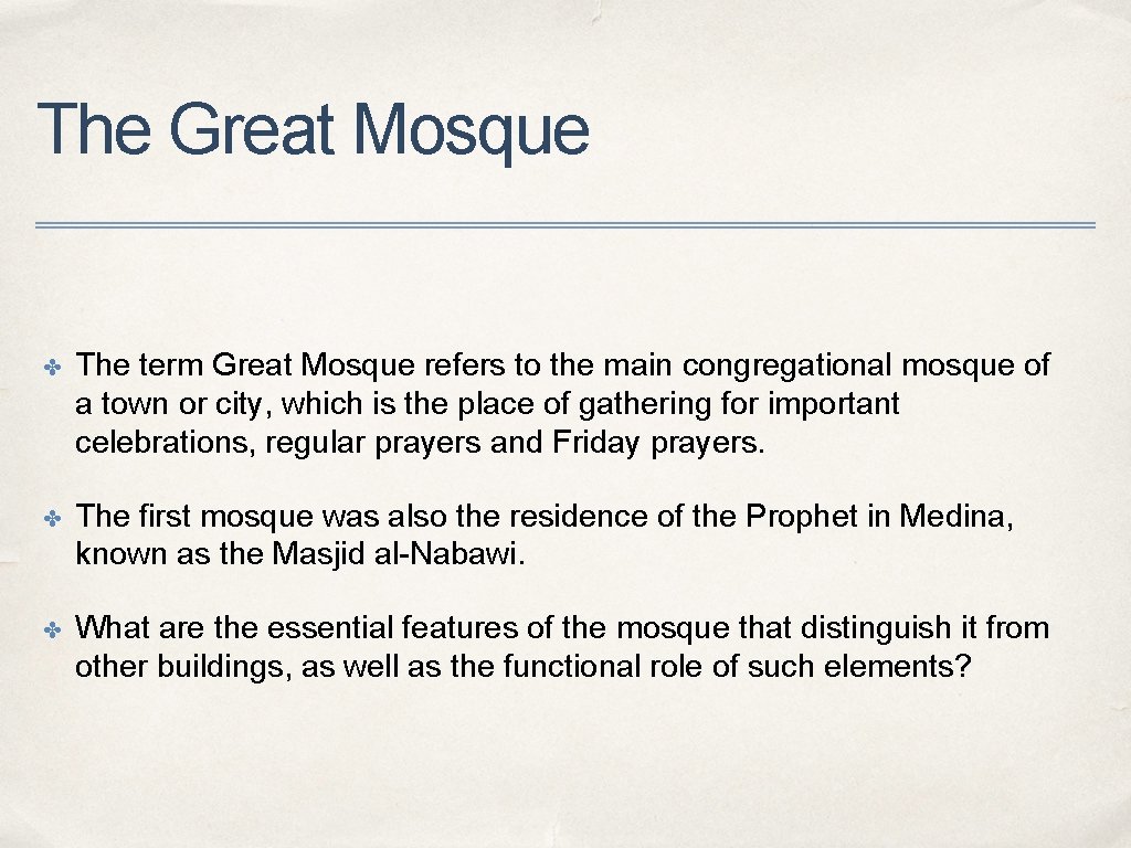 The Great Mosque ✤ The term Great Mosque refers to the main congregational mosque