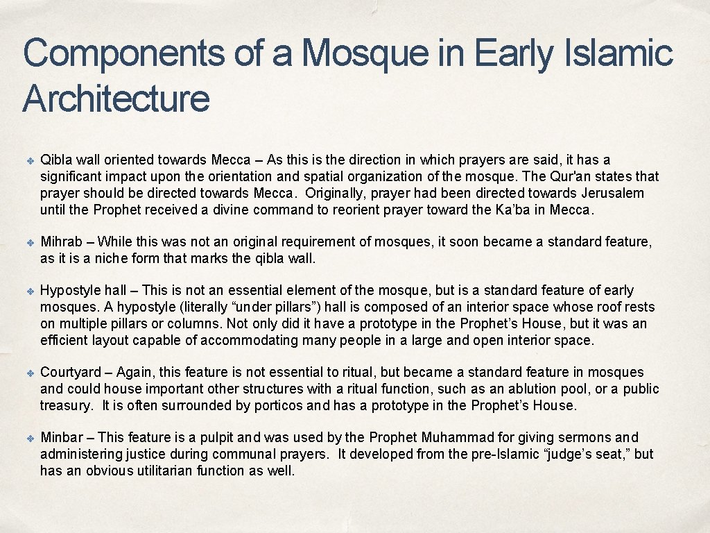 Components of a Mosque in Early Islamic Architecture ✤ Qibla wall oriented towards Mecca