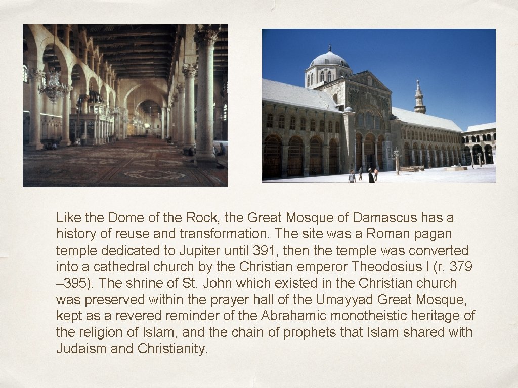 Like the Dome of the Rock, the Great Mosque of Damascus has a history