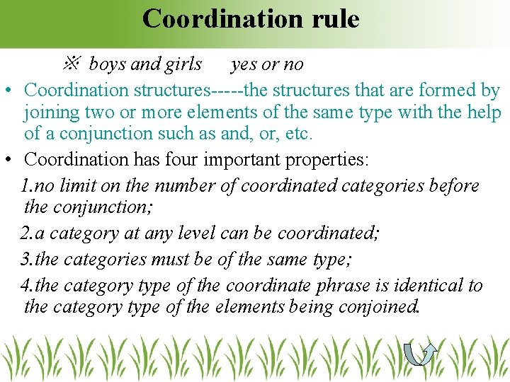 Coordination rule ※ boys and girls yes or no • Coordination structures-----the structures that Coordination rule ※ boys and girls yes or no • Coordination structures-----the structures that