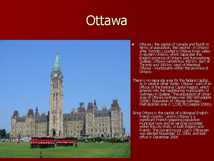 Ottawa n Ottawa - the capital of Canada and fourth in terms of population,