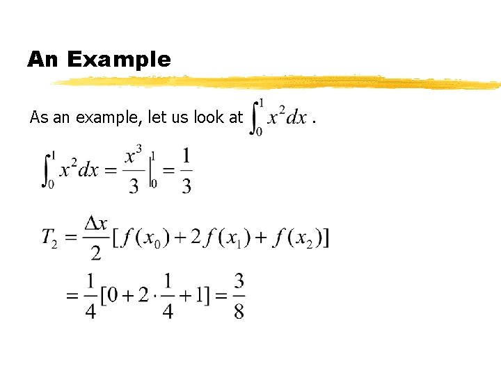 An Example As an example, let us look at . An Example As an example, let us look at .