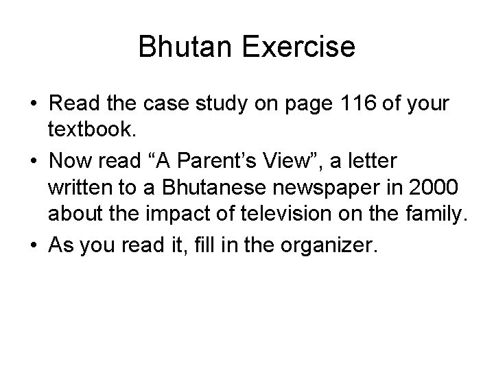 Bhutan Exercise • Read the case study on page 116 of your textbook. •