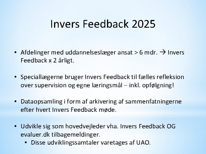 Invers Feedback 2025 • Afdelinger med uddannelseslæger ansat > 6 mdr. Invers Feedback x