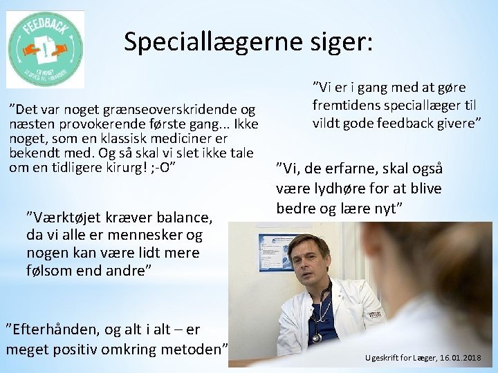 Speciallægerne siger: ”Vi er i gang med at gøre fremtidens speciallæger til vildt gode